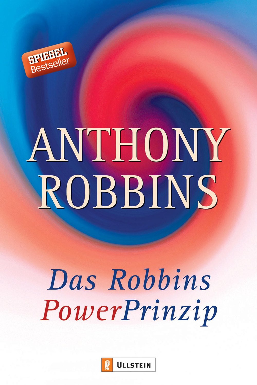 Buch: "Das Robbins Power Prinzip: Befreie die innere Kraft" von Anthony Robbins | Spiegel Bestseller mit vielen Elementen aus dem NLP; wie man innere Motive aufbaut und nutzt, um dauerhaft motiviert zu bleiben und seine Ziele zu erreichen (Amazon, 3548742262)