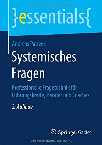 Systemisches Fragen: Professionelle Fragetechnik für Führungskräfte, Berater und Coaches (Amazon)
