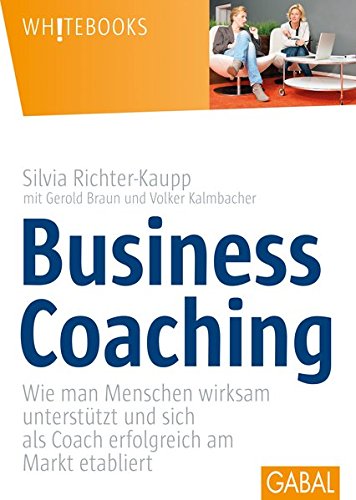 Buch: Business Coaching: Wie man Menschen wirksam unterstützt und sich als Coach erfolgreich am Markt etabliert (Amazon)