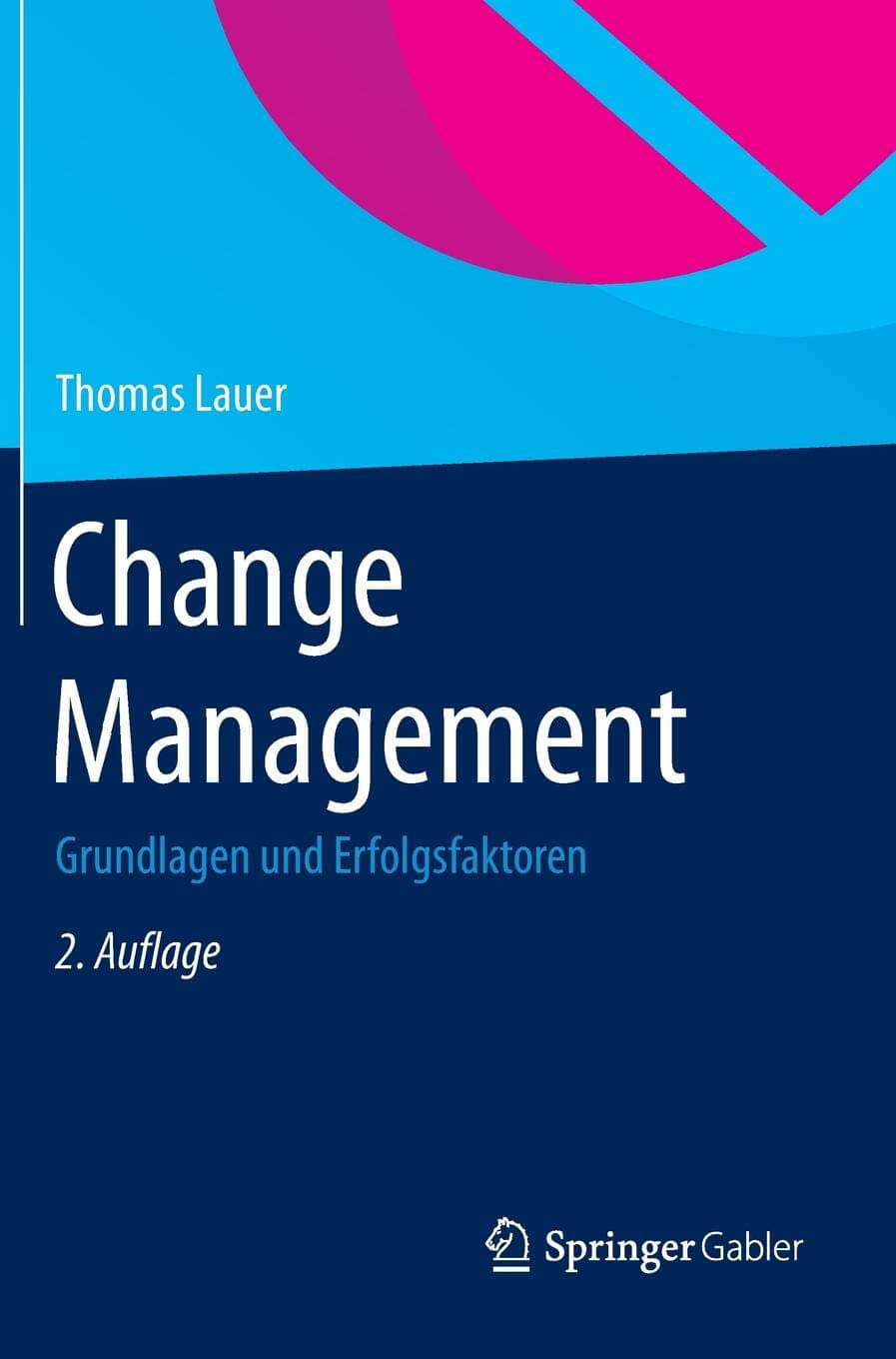 Buch: Change Management - Grundlagen und Erfolgsfaktoren von Veränderungsmanagement (Amazon*)