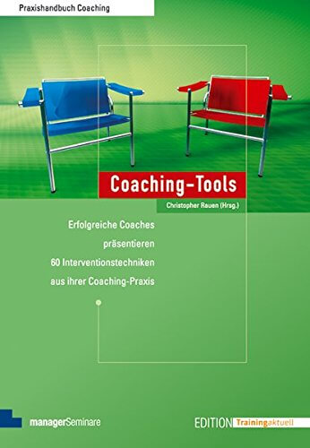 Führungskräftecoaching Buchtipp: „Coaching-Tools: Erfolgreiche Coaches präsentieren 60 Interventionstechniken aus ihrer Coaching-Praxis“ von Christopher Rauen (Amazon, 3936075182)
