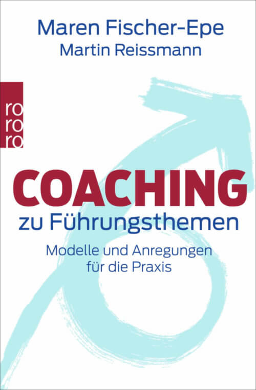 Buch: "Coaching zu Führungsthemen: Modelle und Anregungen für die Praxis" von Maren Fischer-Epe und Martin Reissmann (Amazon, 3499632365)