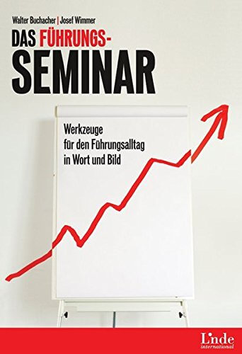 Das Führungs-Seminar: Werkzeuge für den Führungsalltag in Wort und Bild (Amazon)