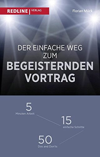 Buch: "Der einfache Weg zum begeisternden Vortrag: 5 Minuten Arbeit – 15 einfache Schritte – 50 Dos and Don'ts" (Amazon)