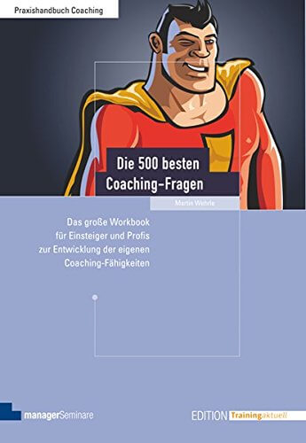 Buch: Die 500 besten Coaching-Fragen: Das große Workbook für Einsteiger und Profis zur Entwicklung der eigenen Coaching-Fähigkeiten (Amazon)