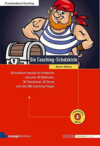 Buch: Die Coaching-Schatzkiste: 150 kostbare Impulse für Entdecker - darunter 50 Methoden, 30 Checklisten, 20 Storys und über 850 Coaching-Fragen (Amazon)