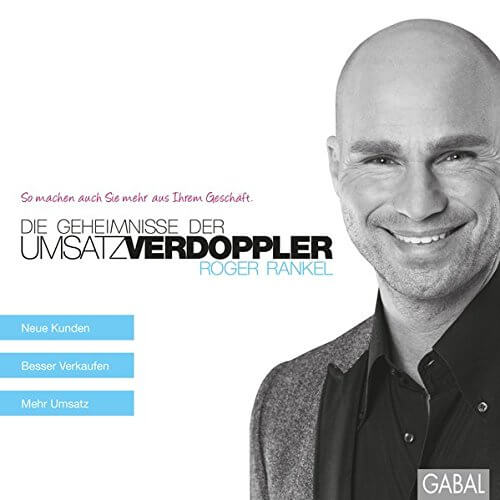 Die Geheimnisse der Umsatzverdoppler: So machen auch Sie mehr aus Ihrem Geschäft (von Roger Rankel, bei Amazon) | Beschreibung: Marketingprofi Roger Rankel gibt den Blick hinter die Kulissen der Umsatzkönner frei und lüftet die Geheimnisse der Besten unter den Besten. In Die Geheimnisse der Umsatzverdoppler zündet er ein buntes Feuerwerk an Ideen, erprobten Strategien, überraschenden Tipps und vielen Best-Practice-Beispielen und macht Marketing alltagstauglich: Nicht nur die Big Player, sondern jeder Angestellte, Freiberufler, Geschäftsinhaber und Unternehmer profitiert von seinen erprobten Praxistipps, die nachweislich zum Erfolg führen. Vom richtigen Mindset (Gedanken) über die Verpackung der Message (Wort) und die Verkaufstricks (Tat) bis hin zum Ergebnis (Resultat) – den Umsatzverdopplungen –, beschreibt Rankel anhand zahlreicher praktischer Beispiele den Weg des erfolgreichen Verkaufens mit dem Versprechen, dass auch Sie davon profitieren werden. Die schöne und lockere Gestaltung des Buches mit zahlreichen farbigen Abbildungen lädt zum Stöbern und Entdecken ein. Lassen Sie sich von Roger Rankels Impulsen inspirieren und machen auch Sie mehr aus Ihrem Geschäft!