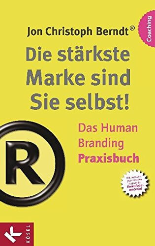 Buch zum Thema Ich-Marketing: "Die stärkste Marke sind Sie selbst! – Das Human Branding Praxisbuch" (Amazon)