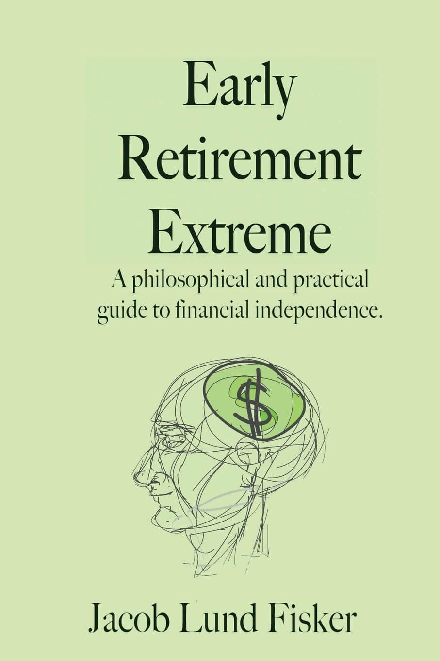Wesentliches Buch der FIRE-Bewegung: Early Retirement Extreme von Jacob Lund Fisker - Wie sich finanzielle Unabhängigkeit und Selbstbestimmtheit im Leben erreichen lässt (Amazon)