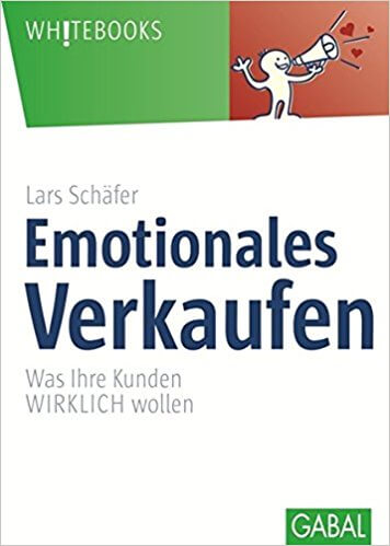 Emotionales Verkaufen - Was Ihre Kunden wirklich wollen (Amazon, 3869363398)