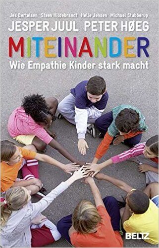 Buch zum Thema Empathie bei Kindern fördern: "Miteinander - Wie Empathie Kinder stark macht" (Amazon, 3407859422)