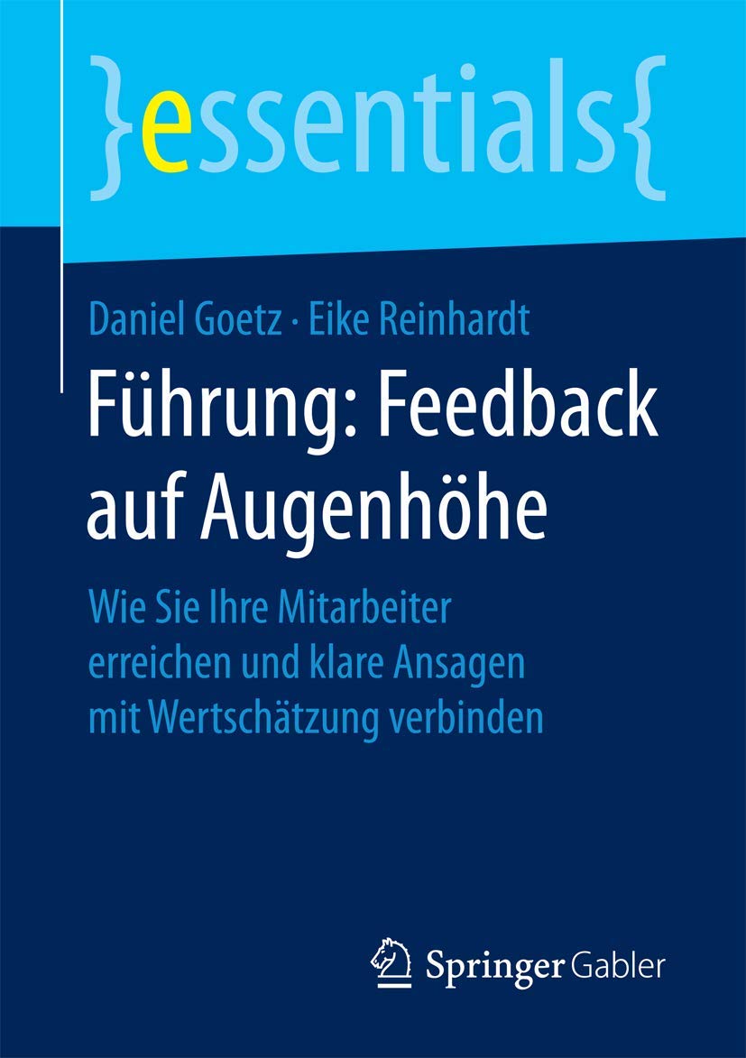 Menschen, Gefühle, Unternehmen und Arbeit: Der Aufbau und das Erhalten einer konstruktiven Feedbackkultur ist eine Herausforderung: Die Autoren hier setzen auf "klare Ansagen" und "Wertschätzung" (Amazon)