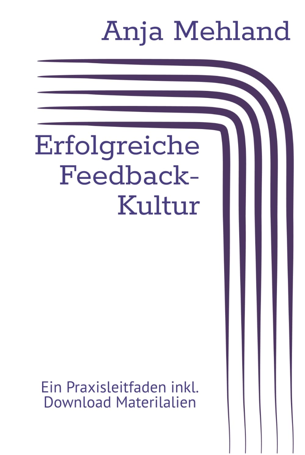 Buch zum Thema Feedbackkultur, Feedbackmethoden und Feedbackregeln (Amazon)