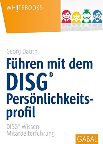 Buch: "Führen mit dem DISG Persönlichkeitsprofil" von Georg Dauth
