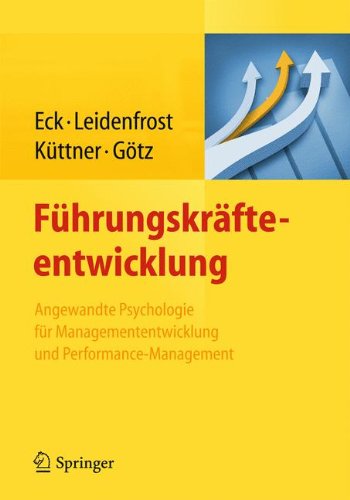 Führungskräfteentwicklung: Angewandte Psychologie für Managemententwicklung und Performance-Management