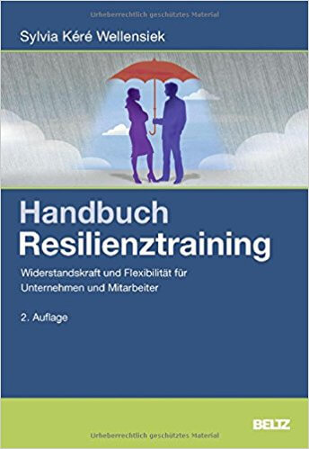 Handbuch Resilienztraining: Widerstandskraft und Flexibilität für Unternehmen und Mitarbeiter (Amazon, 3407366442)