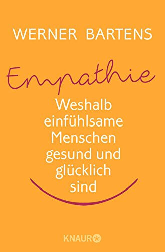 Buch: Empathie: Die Macht des Mitgefühls: Weshalb einfühlsame Menschen gesund und glücklich sind (Amazon, 3426787261)