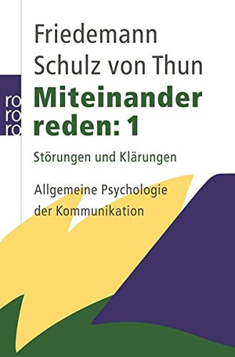 "Miteinander reden 1: Störungen und Klärungen: Allgemeine Psychologie der Kommunikation" (Amazon, 3499174898)