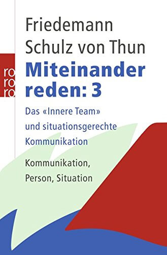"Miteinander reden, Band 3: Das "Innere Team" und situationsgerechte Kommunikation" (Amazon, 3499605457)