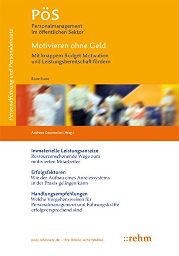 "Motivieren ohne Geld: Mit knappem Budget Motivation und Leistungsbereitschaft fördern" von Andreas Gourmelon und Beate Busse (Amazon, 3807302735)