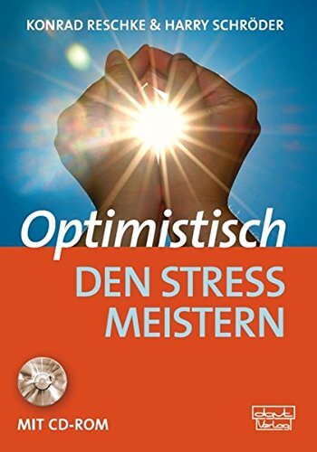 Optimistisch den Stress meistern: Ein Programm für Gesundheitsförderung, Therapie und Rehabilitation, von Konrad Reschke und Harry Schröder (Amazon)