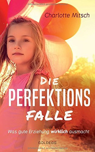 Buch: "Die Perfektionsfalle - Was gute Erziehung wirklich ausmacht" (Amazon)