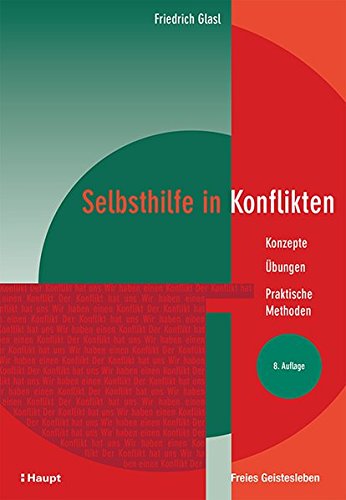 Selbsthilfe in Konflikten: Konzepte - Übungen - Praktische Methoden (von Friedrich Glasl, bei Amazon)