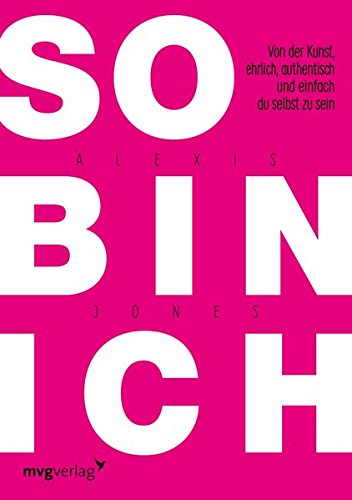 So bin ich: Von der Kunst, ehrlich, authentisch und einfach du selbst zu sein (Amazon)