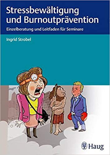 Buch: "Stressbewältigung und Burnoutprävention: Einzelberatung und Leitfaden für Seminare" (Amazon, 3830478704)