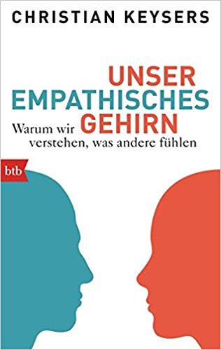 Buch zu Empathiefähigkeit: "Unser empathisches Gehirn - Warum wir verstehen, was andere fühlen" (Amazon, 3442748577)