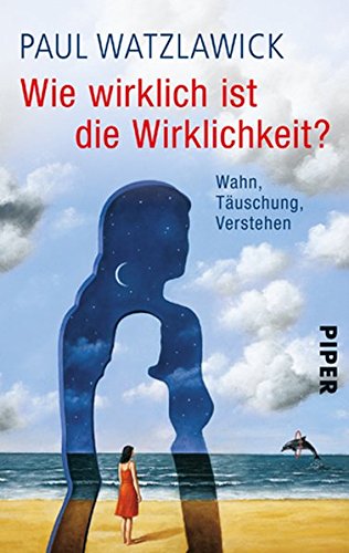 "Wie wirklich ist die Wirklichkeit?: Wahn, Täuschung, Verstehen" (Amazon, 3492243193)