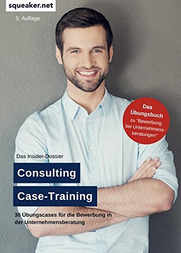 Consulting Case-Training: 30 Übungscases für die Bewerbung in der Unternehmensberatung (Amazon)