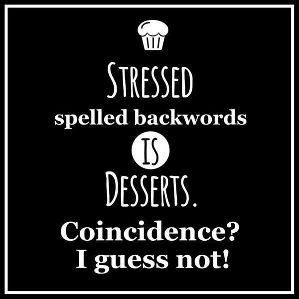 Eustress: Stressed rückwärts geschrieben ergibt Desserts :-) - © panptys / Fotolia