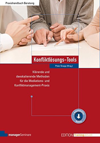 Konfliktlösungs-Tools: Klärende und deeskalierende Methoden für die Mediations- und Konfliktmanagement-Praxis (von Peter Knapp, bei Amazon)