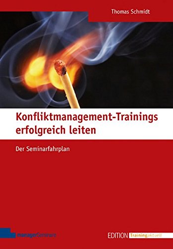 Konfliktmanagement-Trainings erfolgreich leiten - der Seminarfahrplan