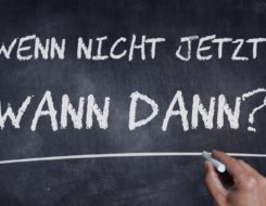 Motivationssprüche | Hier der Motivationsspruch: Wenn nicht jetzt, wann dann? (© underdogstudios / Fotolia)