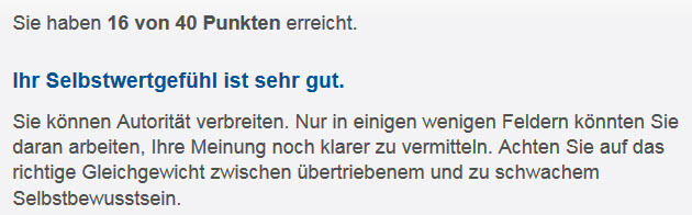 Selbstbewusstsein Test - Auswertung (http://www.gesundheit.de/selbsttests/psychologie/wie-ausgepraegt-ist-ihr-selbstbewusstsein/)